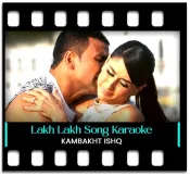 Lakh Lakh Nakhre - MP3 + VIDEO