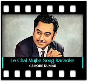 Le Chal Mujhe Karaoke MP3