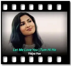 Let Me Love You | Tum Hi Ho Karaoke MP3