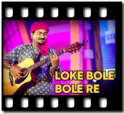 Loke Bole Bole Re (Live) - MP3 + VIDEO