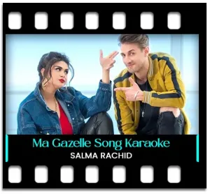 Ma Gazelle (Without Chorus) Karaoke With Lyrics