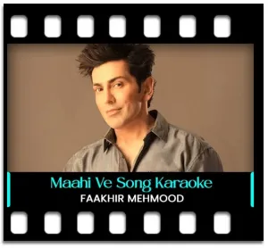 Maahi Ve Karaoke With Lyrics