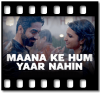 Maana Ke Hum Yaar Nahin - MP3