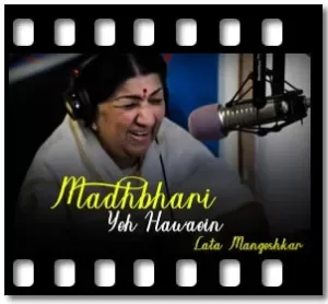 Madhbhari Yeh Hawaein Karaoke With Lyrics