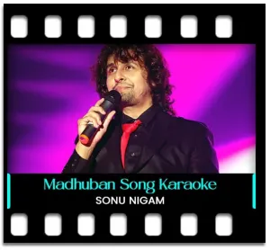Madhuban Mein Radhika (Sonu Nigam) Karaoke MP3