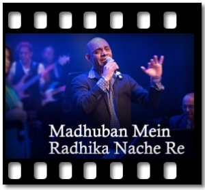 Madhuban Mein Radhika Nache Re Karaoke MP3