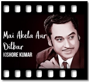 Mai Akela Aur Dilbar Karaoke With Lyrics