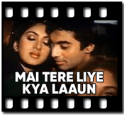 Mai Tere Liye Kya Laaun - MP3 + VIDEO