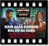 Main Agar Kahoon | Bol Do Na Zara - MP3