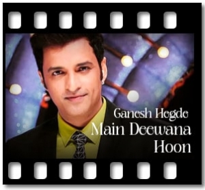 Main Deewana Hoon Karaoke With Lyrics