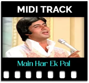 Main Har Ek Pal  Midi File