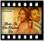 Main Jis Din Bhulaa Du - MP3 + VIDEO