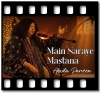 Main Naraye Mastana (Sufi Song)  - MP3