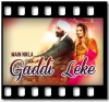 Main Nikla Gaddi Leke (New) - MP3