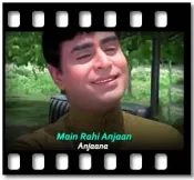Main Rahi Anjaan - MP3 + VIDEO