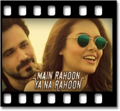 Main Rahoon Ya Na Rahoon - MP3