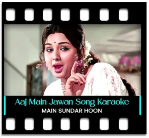 Aaj Main Jawan Ho Gayi Karaoke With Lyrics