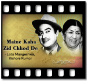 Maine Kaha Zid Chhod - MP3