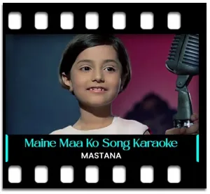 Maine Maa Ko Dekha Hai Karaoke MP3