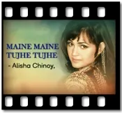 Maine Maine Tujhe Tujhe Karaoke With Lyrics