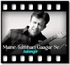 Maine Tumhari Gaagar Se - MP3