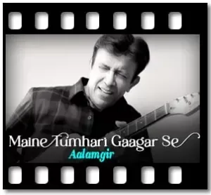 Maine Tumhari Gaagar Se Karaoke With Lyrics