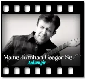 Maine Tumhari Gaagar Se Karaoke MP3
