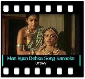 Man Kyun Behka (Without Chorus) Karaoke With Lyrics