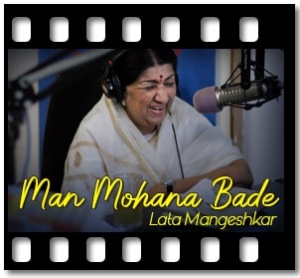Man Mohana Bade Karaoke MP3