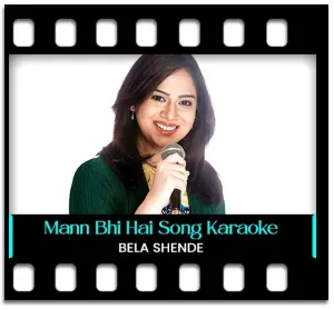 Mann Bhi Hai Karaoke With Lyrics