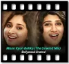 Mann Kyun Behka (The Unwind Mix) - MP3