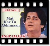 Mat Kar Tu Abhimaan - MP3 + VIDEO