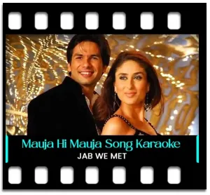 Mauja Hi Mauja Karaoke With Lyrics