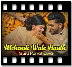 Mehendi Wale Haath Karaoke With Lyrics