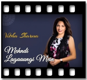 Mehndi Lagaongi Mein Karaoke MP3