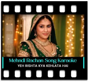 Mehndi Rachan Lagi (Rearranged) Karaoke With Lyrics