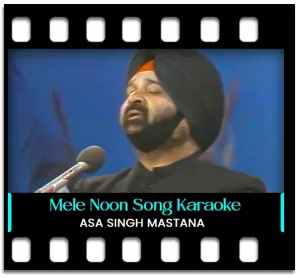 Mele Noon Chal Mere Naal (Without Chorus) Karaoke With Lyrics