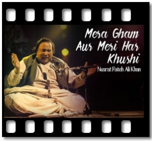 Mera Gham Aur Meri Har Khushi Karaoke MP3