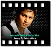 Mere Dil Mein Aaj Kya Hai (Remix) - MP3