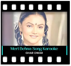Meri Behna Ye Rakhi Ki Laaj Karaoke With Lyrics
