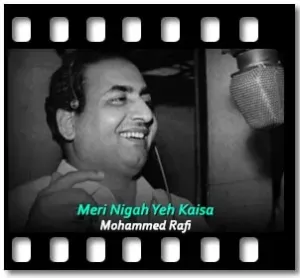 Meri Nigah Yeh Kaisa Karaoke MP3