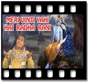 Meri Vinti  Yahi Hai Radha Rani(Without Chorus) - MP3 + VIDEO