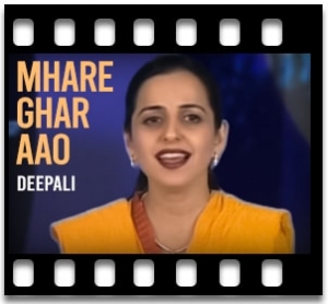 Mhare Ghar Aao (Bhajan) Karaoke With Lyrics