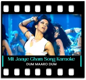 Mit Jaaye Gham Karaoke With Lyrics