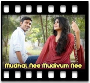 Mudhal Nee Mudivum Nee Karaoke MP3