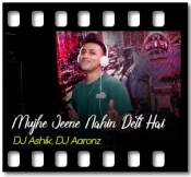 Mujhe Jeene Nahin Deti Hai (Club Reggae) - MP3 + VIDEO