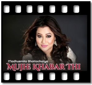 Mujhe Khabar Thi Karaoke With Lyrics