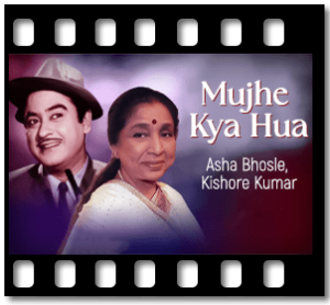 Mujhe Kya Hua (Maine Tujhe Chhua) Karaoke With Lyrics