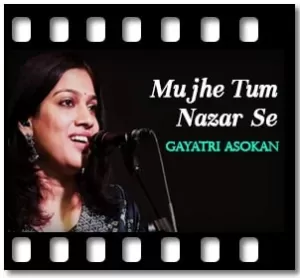 Mujhe Tum Nazar Se Karaoke With Lyrics