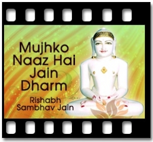 Mujhko Naaz Hai Jain Dharm Pe Karaoke With Lyrics